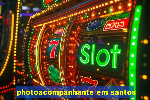 photoacompanhante em santos