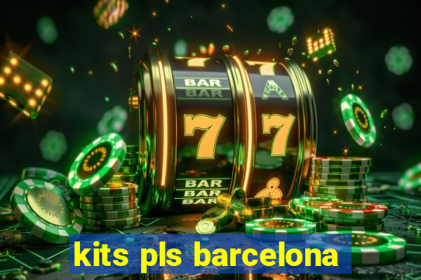 kits pls barcelona