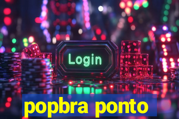 popbra ponto