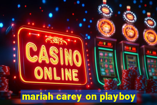 mariah carey on playboy