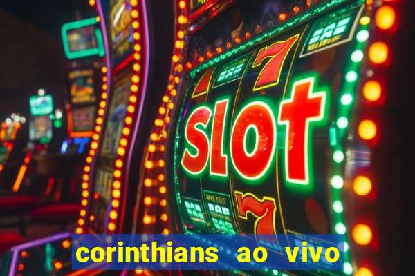 corinthians ao vivo multi canal