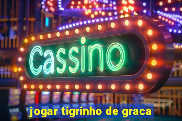 jogar tigrinho de graca