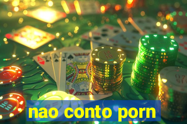 nao conto porn