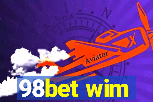 98bet wim