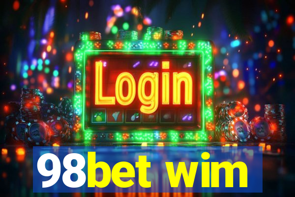 98bet wim