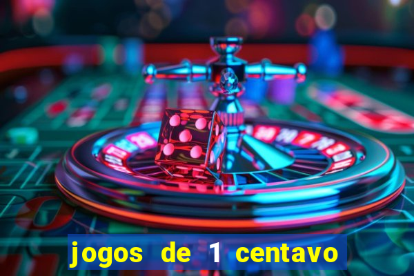 jogos de 1 centavo vai de bet