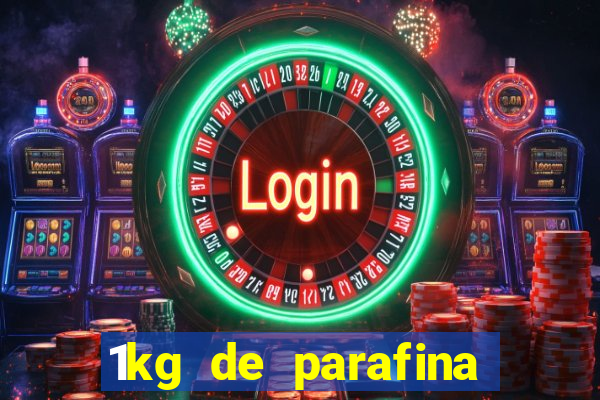 1kg de parafina rende quantos ml