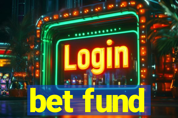 bet fund