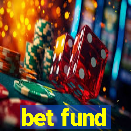 bet fund