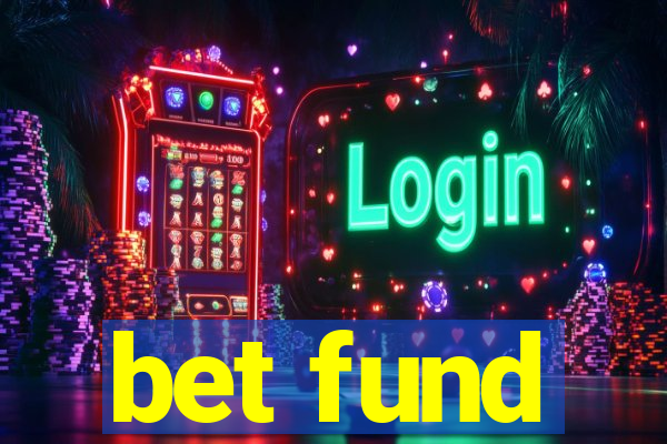 bet fund