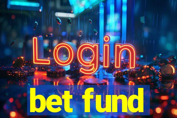 bet fund