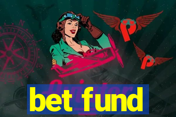 bet fund