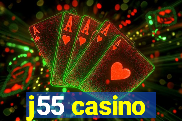 j55 casino