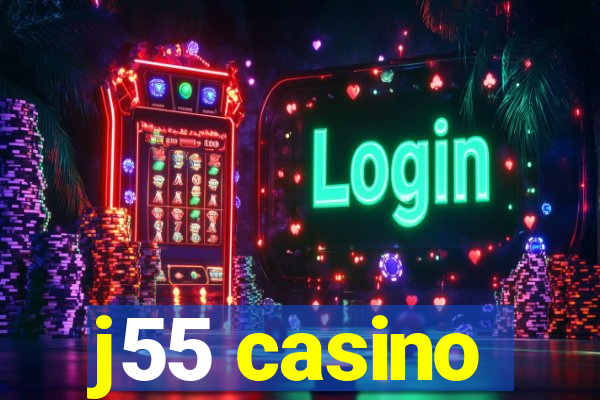 j55 casino