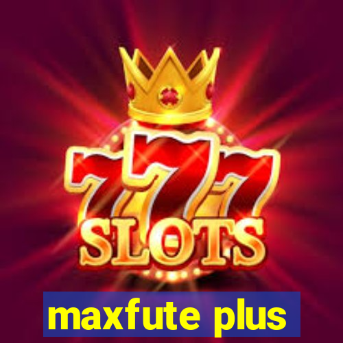 maxfute plus