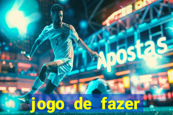 jogo de fazer dinheiro falso