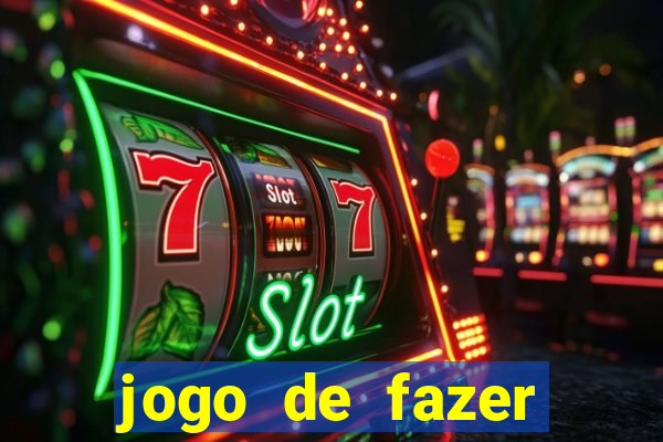 jogo de fazer dinheiro falso