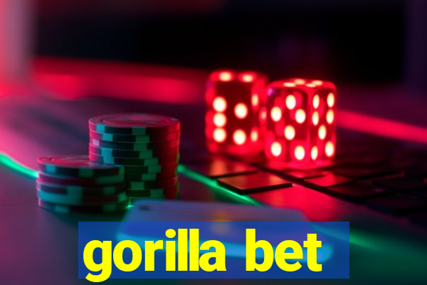 gorilla bet