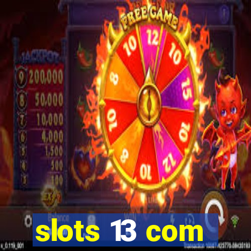 slots 13 com