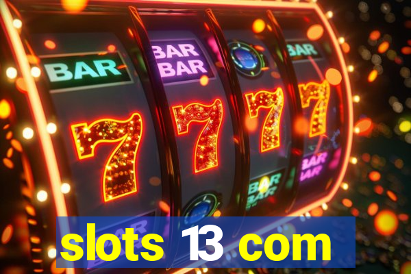 slots 13 com