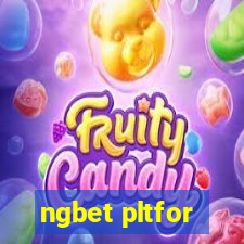 ngbet pltfor