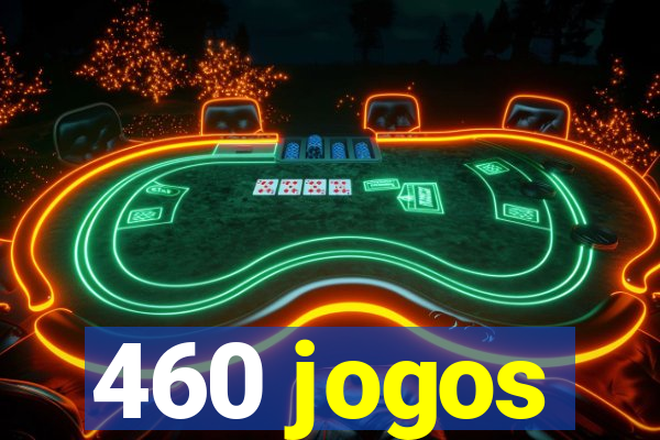 460 jogos