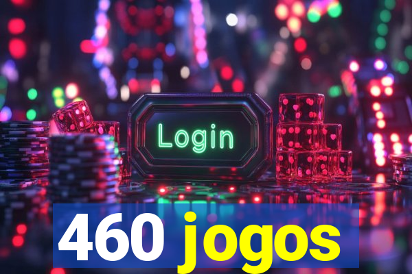 460 jogos