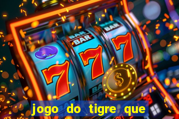 jogo do tigre que da bonus