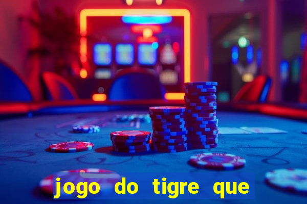 jogo do tigre que da bonus