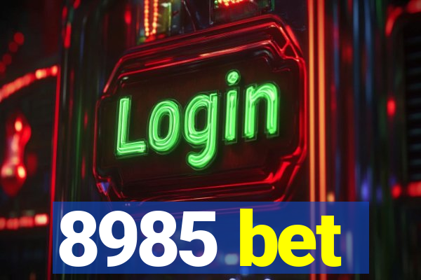 8985 bet