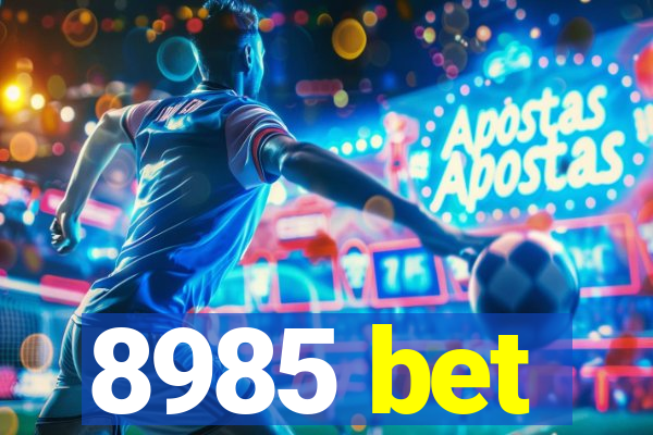 8985 bet