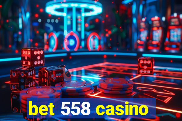 bet 558 casino