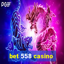 bet 558 casino