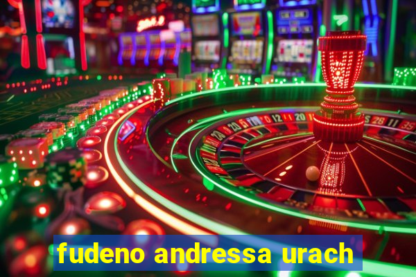 fudeno andressa urach