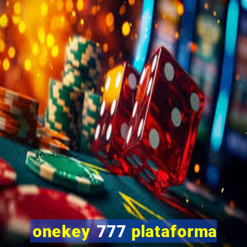 onekey 777 plataforma