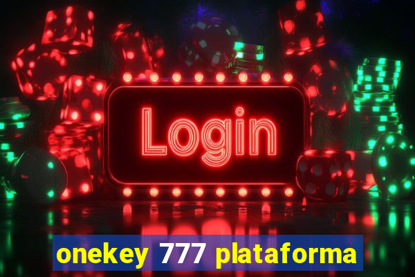 onekey 777 plataforma