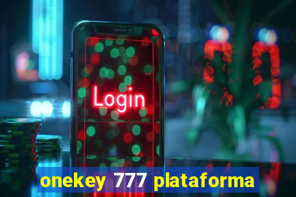 onekey 777 plataforma