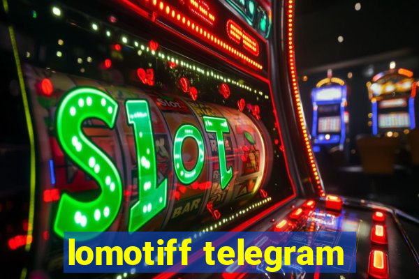 lomotiff telegram