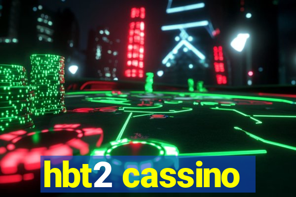 hbt2 cassino