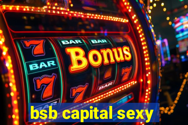 bsb capital sexy