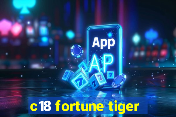 c18 fortune tiger