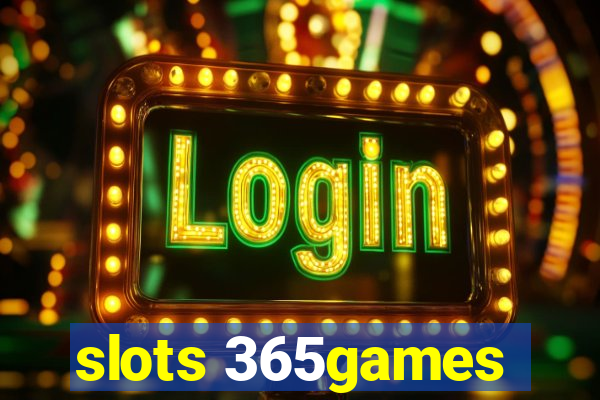 slots 365games