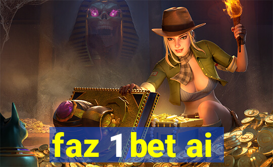 faz 1 bet ai