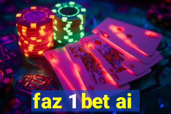 faz 1 bet ai