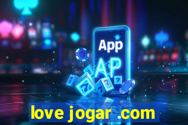 love jogar .com