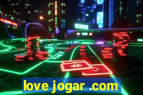 love jogar .com