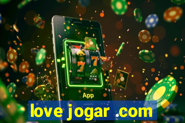 love jogar .com