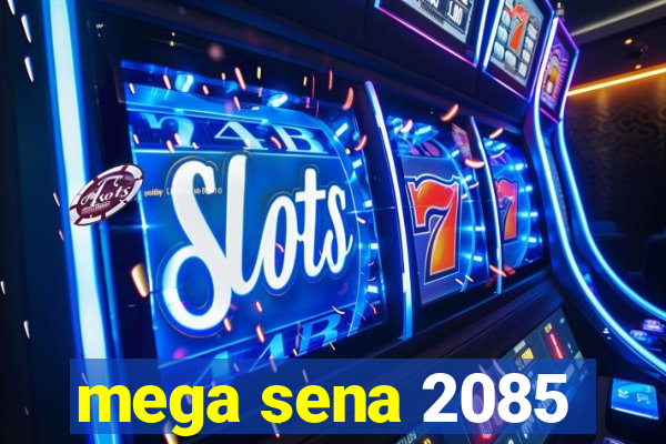 mega sena 2085