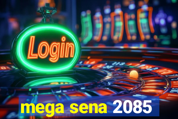 mega sena 2085