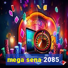 mega sena 2085